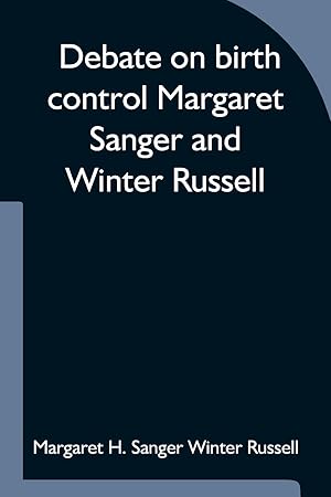 Seller image for Debate on birth control Margaret Sanger and Winter Russell for sale by moluna