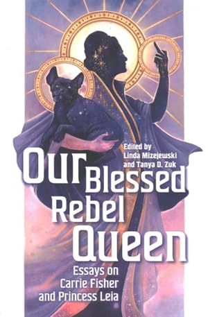 Image du vendeur pour Our Blessed Rebel Queen : Essays on Carrie Fisher and Princess Leia mis en vente par GreatBookPricesUK