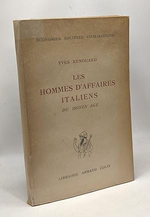 Seller image for Les hommes d'affaires italiens du moyen ge - conomies socits civilisations for sale by crealivres