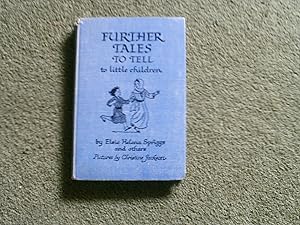 Image du vendeur pour Further Tales To Tell to little children mis en vente par Buybyebooks