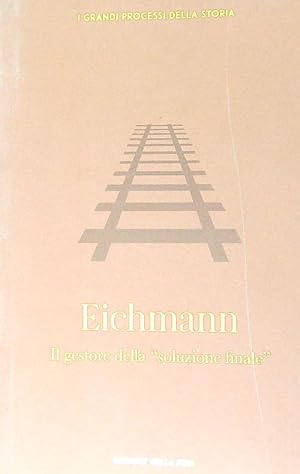 Seller image for Eichmann. Il gestore della 'soluzione finale' for sale by Librodifaccia