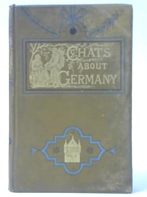 Immagine del venditore per Chats About Germany venduto da World of Rare Books