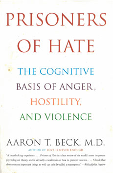 Prisoners of Hate: The Cognitive Basis of Anger, Hostility, and Violence