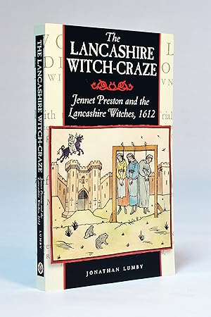 The Lancashire Witch Craze: Jennet Preston and the Lancashire Witches, 1612