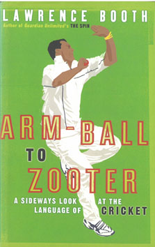 Arm-ball to Zooter: A Sideways Look at the Language of Cricket