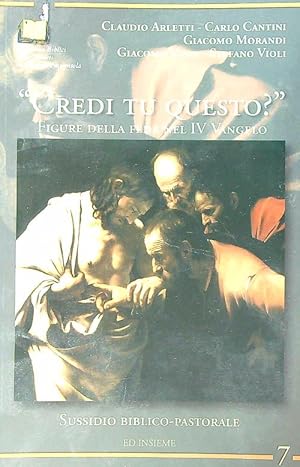 Seller image for Credi tu questo? Figure della fede nel 4 Vangelo for sale by Librodifaccia