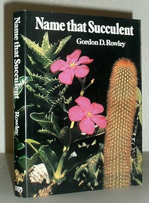 Seller image for Name That Succulent - Keys to the Families and Genera of Succulent Plants in Cultivation for sale by Washburn Books