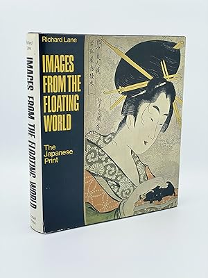 Seller image for Images from the Floating World (The Japanese Print) for sale by Riverrun Books & Manuscripts, ABAA