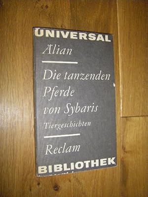 Die tanzenden Pferde von Sybaris. Tiergeschichten