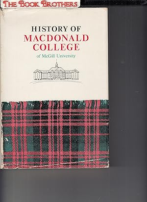 Imagen del vendedor de Macdonald College of McGill University:A History From 1904-1955 a la venta por THE BOOK BROTHERS