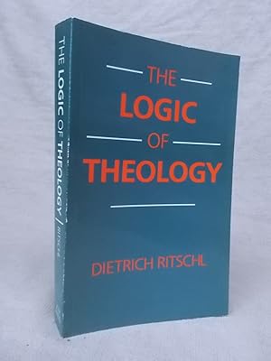 Seller image for THE LOGIC OF THEOLOGY - A BRIEF ACCOUNT OF THE RELATIONSHIP BETWEEN BASIC CONCEPTS IN THEOLOGY for sale by Gage Postal Books