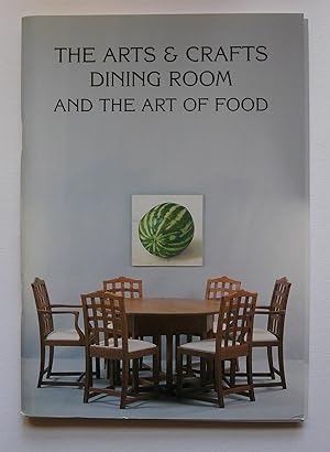 The Arts & Crafts Dining Room and the Art of Food. The Millinery Works Gallery. London 3 to 29 Ju...