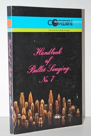 Bild des Verkufers fr Corbin Handbook of Bullet Swaging No. 7 zum Verkauf von Nugget Box  (PBFA)