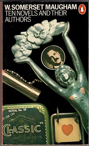 Ten Novels and Their Authors by W. Somerset Maugham Ten Novels and Their Authors by W. Somerset Maugham