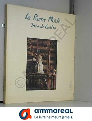 Seller image for La reine morte : Ins de Castro, photodrame for sale by Ammareal