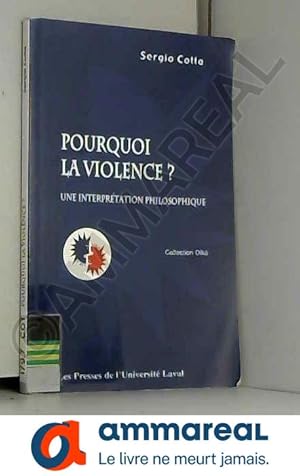Bild des Verkufers fr Pourquoi la violence ? Une interprtation philosophique zum Verkauf von Ammareal
