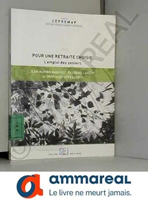 Imagen del vendedor de Pour une retraite choisie: L'emploi des seniors a la venta por Ammareal