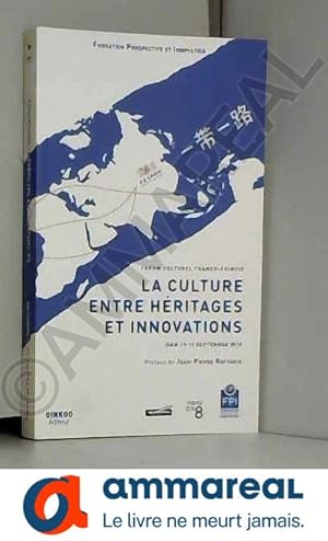 Image du vendeur pour La culture entre hritages et innovations: Forum culturel franco-chinois, Xian 17-19 septembre 2018 mis en vente par Ammareal