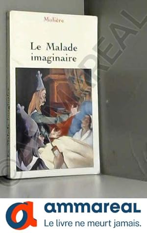 Image du vendeur pour Le malade imaginaire (Collection Classique) mis en vente par Ammareal