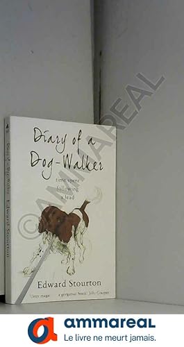 Seller image for Diary of a Dog-walker: Time spent following a lead for sale by Ammareal