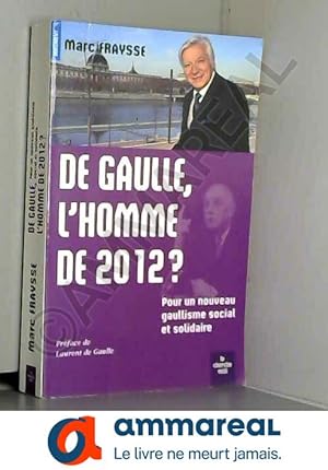 Imagen del vendedor de De Gaulle, l'homme de 2012 ? a la venta por Ammareal