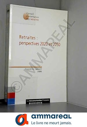 Seller image for Retraites : perspectives 2020 et 2050 Troisime rapport 2006 for sale by Ammareal