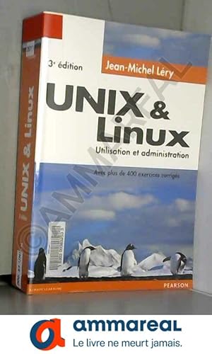 Image du vendeur pour Unix et Linux : Utilisation et administration mis en vente par Ammareal