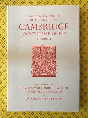 The Victoria History of the County of Cambridge and the Isle of Ely. Volume VI.