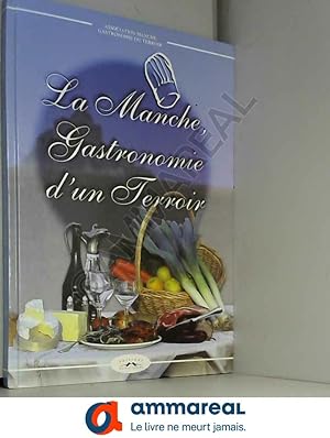 Bild des Verkufers fr La Manche. Gastronomie d'un terroir zum Verkauf von Ammareal