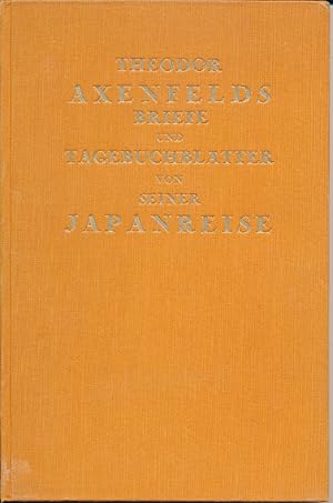 Theodor Axenfelds Briefe und Tagebuchblätter von seiner Reise zum VIII. alljapanischen medizinisc...