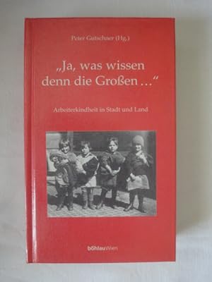 Seller image for Ja, Was Wissen Denn Die Groen.Arbeiterkindheit in Stadt Und Land for sale by Malota