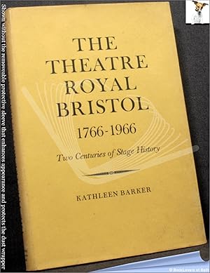 The Theatre Royal, Bristol, 1766-1966: Two Centuries of Stage History