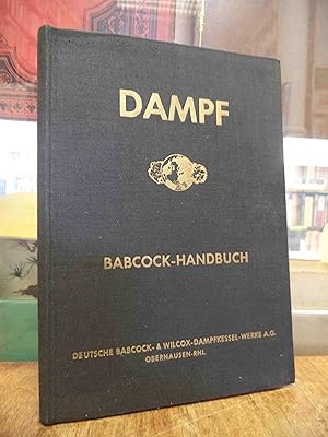 Imagen del vendedor de Dampf : Babcock-Handbuch - Ausgabe 1950, a la venta por Antiquariat Orban & Streu GbR