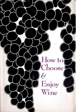 Bild des Verkufers fr How To Choose & Enjoy Wine zum Verkauf von Kayleighbug Books, IOBA