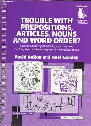 Bild des Verkufers fr Trouble with prepositions, articles, nouns and word order- Guided discovery materials, exercices and teaching tips at elementary and intermediate levels zum Verkauf von Le-Livre
