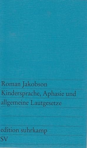 Kindersprache, Aphasie und allgemeine Lautgesetze / Roman Jakobson; Edition Suhrkamp ; 330