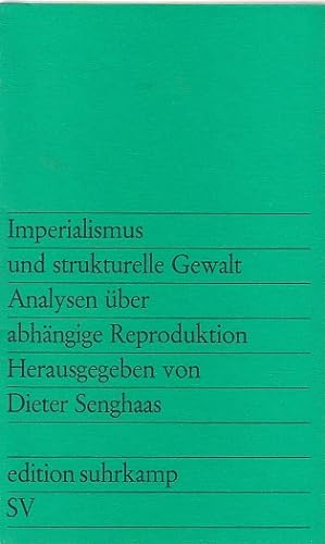 Imperialismus und strukturelle Gewalt : Analysen über abhängige Reproduktion / hrsg. von Dieter S...
