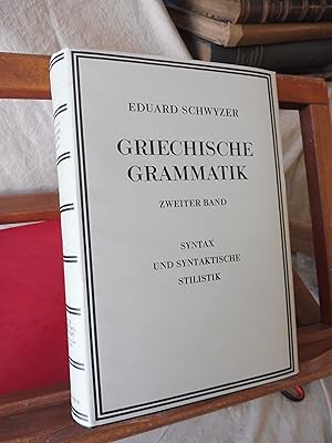 GRIECHISCHE GRAMMATIK Zweiter Band Syntax Und Syntaktische Stilistik