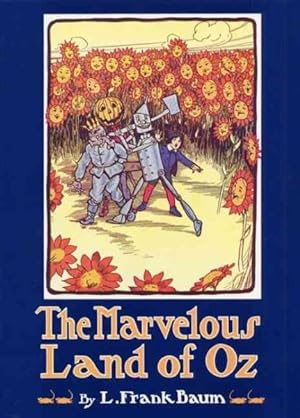 Bild des Verkufers fr Marvelous Land of Oz : Being an Account of the Further Adventures of the Scarecrow and Tin Woodman zum Verkauf von GreatBookPrices