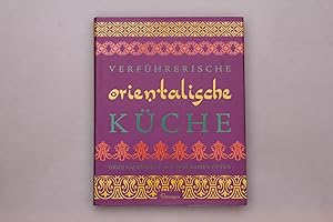 Seller image for VERFHRERISCHE ORIENTALISCHE KCHE. Originalrezepte aus dem Nahen Osten for sale by INFINIBU KG