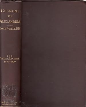Clement of Alexandria / John Patrick; The Croall Lecture for 1899-1900