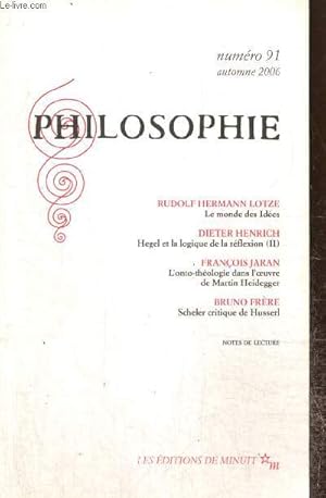 Bild des Verkufers fr Philosophie, n91 (automne 2006) : Le monde des Ides (Rudolf Hermann Lotze) / L'onto-thologie dans l'oeuvre de Martin Heidegger (Franois Jaran) / Scheler critique de Husserl (Bruno Frre) /. zum Verkauf von Le-Livre