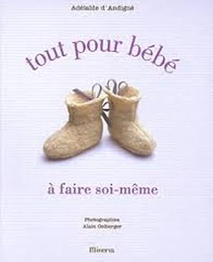 Tout pour bébé : A faire soi-même