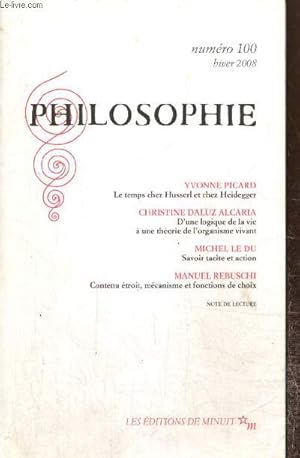 Bild des Verkufers fr Philosophie, n100 (hiver 2008) : Le temps chez Husserl et chez Heidegger (Yvonne Picard) / Savoir tacite et action (Michel Le Du) / Contenu troit, mcanisme et fonctions de choix (Manuel Rebuschi) /. zum Verkauf von Le-Livre