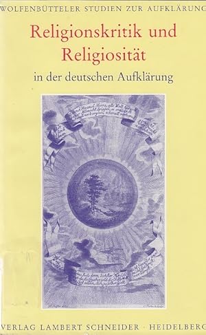 Religionskritik und Religiosität in der deutschen Aufklärung / hrsg. von Karlfried Gründer u. Kar...