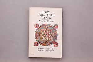 FROM PRIMITIVES TO ZEN. A Thematic Sourcebook of the History of Religions
