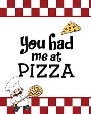 Bild des Verkufers fr You Had Me At Pizza, Pizza Review Journal: Record & Rank Restaurant Reviews, Expert Pizza Foodie, Prompted Pages, Remembering Your Favorite Slice, Gift, Log Book zum Verkauf von WeBuyBooks