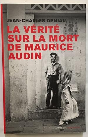 La vérité sur la mort de Maurice AUDIN
