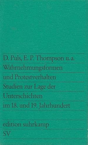 Wahrnehmungsformen und Protestverhalten : Studien zur Lage d. Unterschichten im 18. u. 19. Jh. / ...