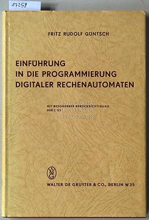 Einführung in die Programmierung digitaler Rechenautomaten. Mit besonderer Berücksichtigung des Z...